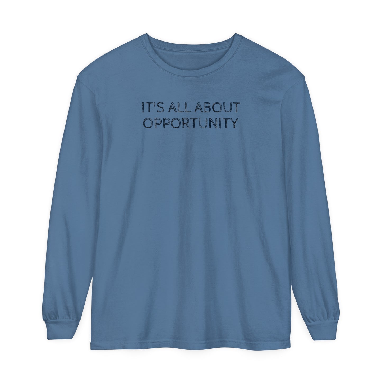 All about Opportunity - Unisex Garment-dyed Long Sleeve T-Shirt