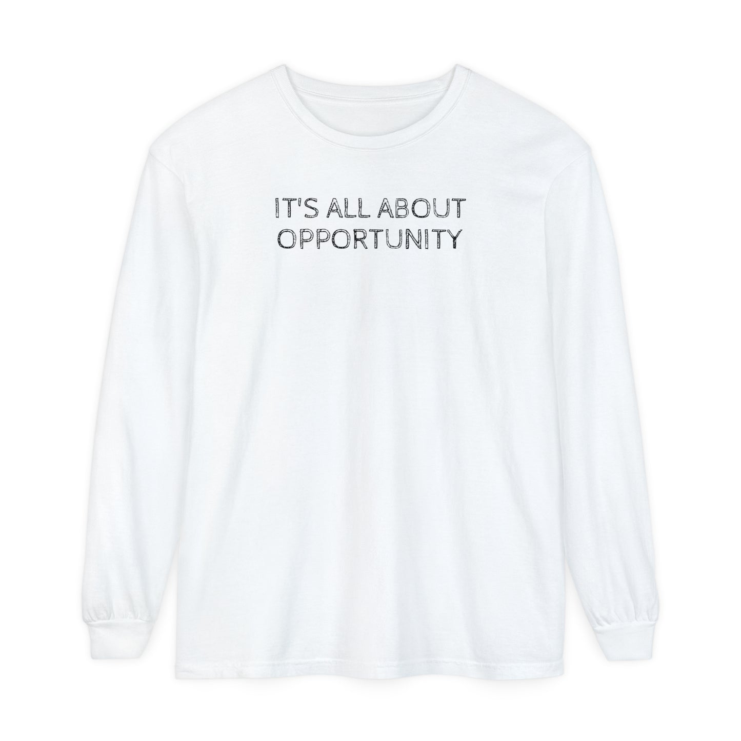 All about Opportunity - Unisex Garment-dyed Long Sleeve T-Shirt