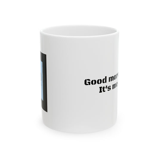 90/10 - Good Morning God, Ceramic Mug, 11oz