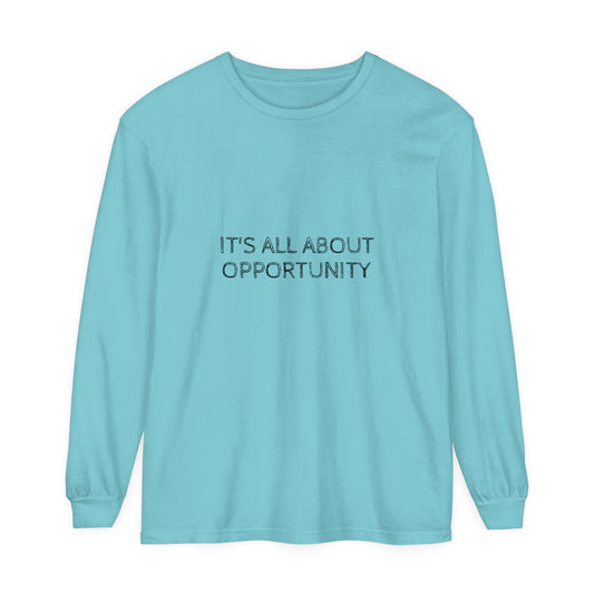 All about Opportunity - Unisex Garment-dyed Long Sleeve T-Shirt